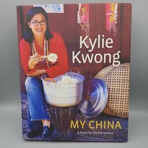 My China: A Feast for All the Senses By Kylie Kwong HC Recipes Exploration